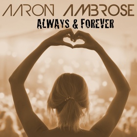 AARON AMBROSE - ALWAYS & FOREVER